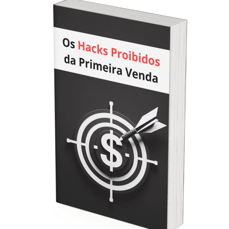 Os Hacks Proibidos da Primeira Venda